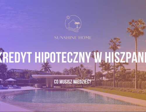 Kredyt hipoteczny w Hiszpanii. Co musisz wiedzieć?