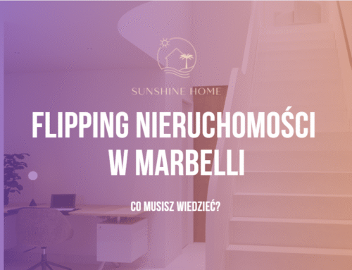 Flipping nieruchomości  w Marbelli. Co musisz wiedzieć?